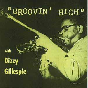 DIZZY GILLESPIE - Groovin' High cover 