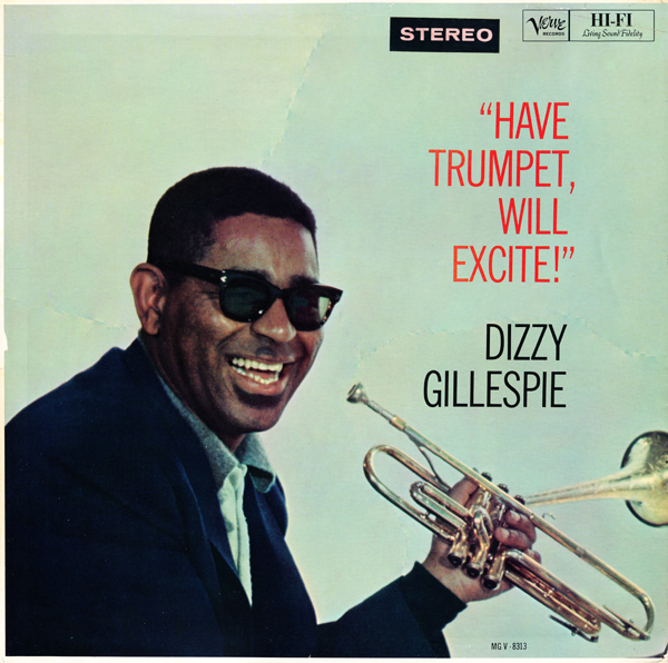 DIZZY GILLESPIE - Have Trumpet, Will Excite! (aka L'Excitante Trompette De Dizzy Gillespie) cover 