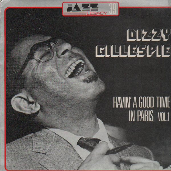 DIZZY GILLESPIE - Havin' A Good Time In Paris Vol.1 cover 
