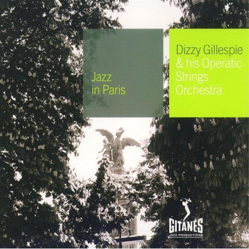 DIZZY GILLESPIE - Jazz in Paris: Dizzy Gillespie & his Operatic Strings Orchestra cover 
