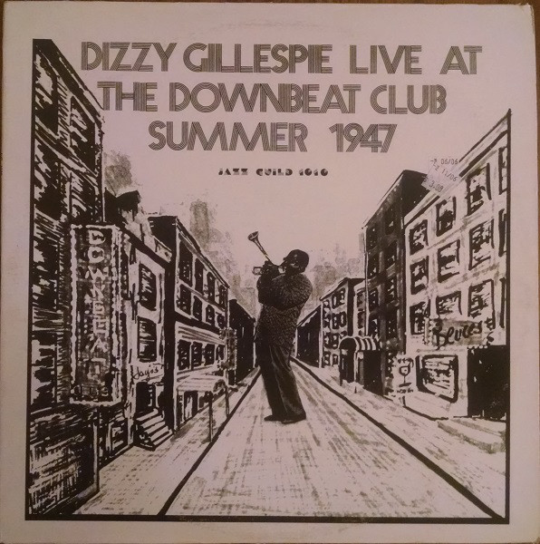 DIZZY GILLESPIE - Live At The Downbeat Club Summer 1947 cover 