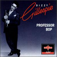 DIZZY GILLESPIE - Professor Bop cover 
