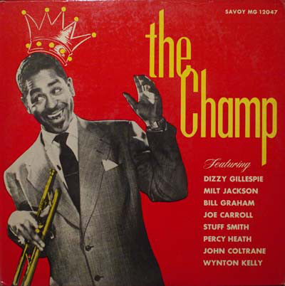 DIZZY GILLESPIE - The Champ (aka The Dizzy Gillespie Story - Volume Two) cover 