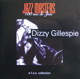 DIZZY GILLESPIE - The Jazz Masters: 100 anos de Jazz cover 
