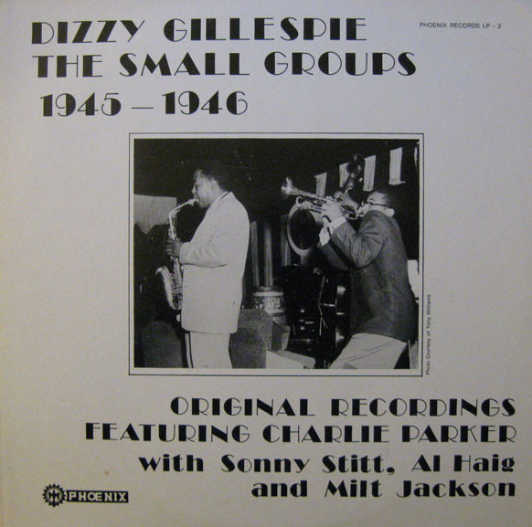 DIZZY GILLESPIE - The Small Groups 1945-1946 Original Recordings cover 