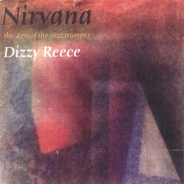 DIZZY REECE - Nirvana - The Zen Of The Jazz Trumpet cover 