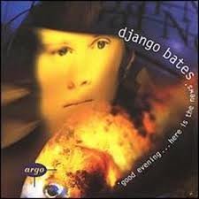 DJANGO BATES - Good Evening...Here Is the News cover 