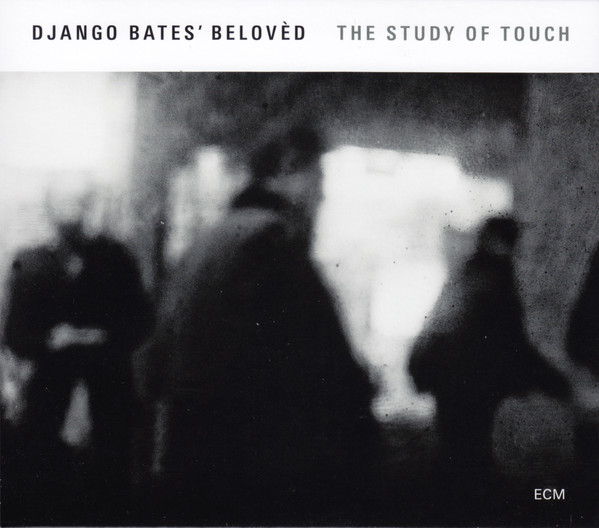 DJANGO BATES - Django Bates' Belovèd : The Study Of Touch cover 