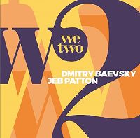 DMITRY BAEVSKY - Dmitry Baevsky & Jeb Patton : We Two cover 