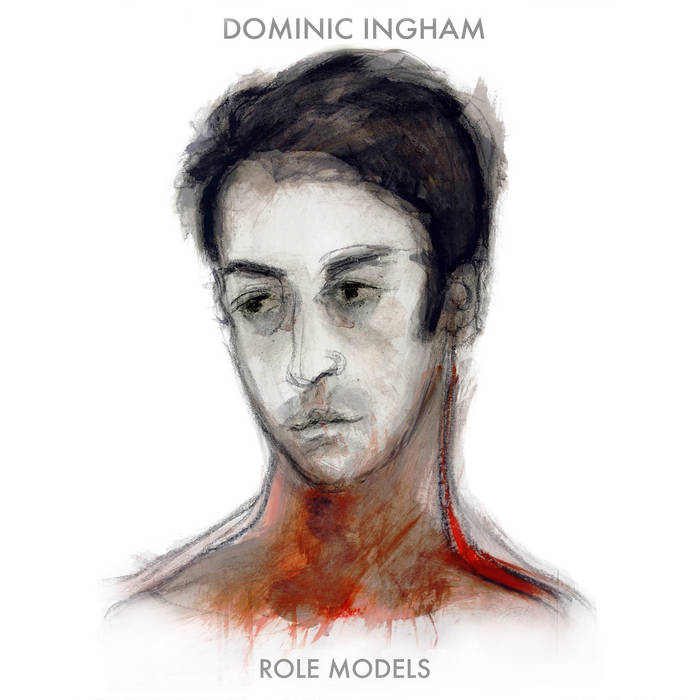 DOMINIC INGHAM - Role Models cover 