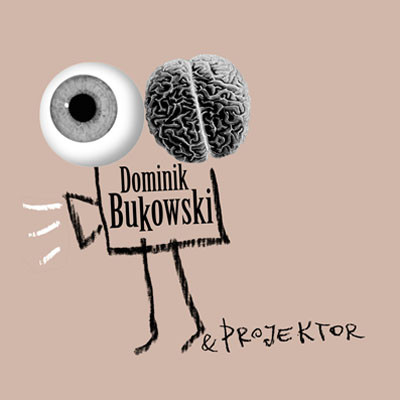 DOMINIK BUKOWSKI - Dominik Bukowski & Projektor cover 