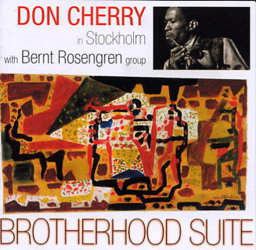 DON CHERRY - Brotherhood Suite/ In Stockholm (with Bernt Rosengren Group ) cover 