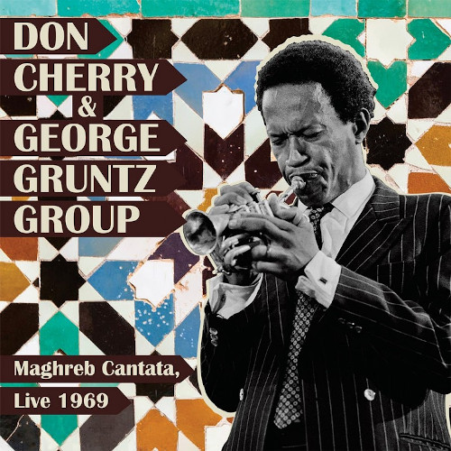 DON CHERRY - The Don Cherry & George Gruntz Group - Maghreb Cantata, Live 1969 cover 