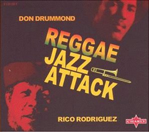 DON DRUMMOND - Don Drummond / Rico Rodriguez : Reggae Jazz Attack cover 