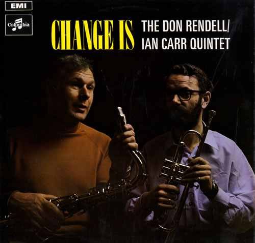 DON RENDELL - Change Is ( as The Don Rendell & Ian Carr Quintet) cover 