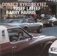 DONALD BYRD - Donald Byrd Sextet With Yusef Lateef & Barry Harris: Complete Recordings cover 