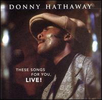 DONNY HATHAWAY - These Songs for You, Live cover 