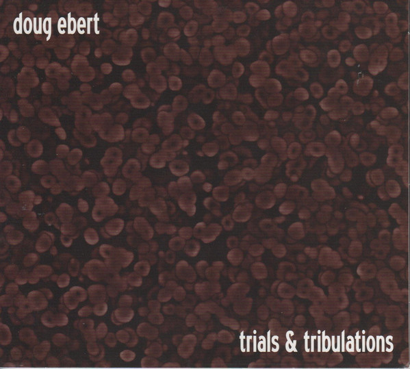 DOUG EBERT - Trials & Tribulations cover 