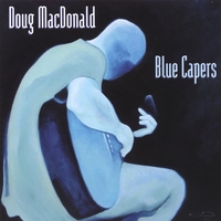 DOUG MACDONALD - Blue Capers cover 