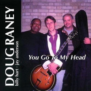 DOUG RANEY - You Go to My Head cover 