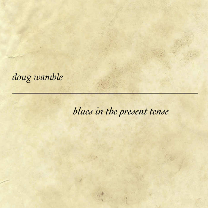 DOUG WAMBLE - Blues In The Present Tense cover 