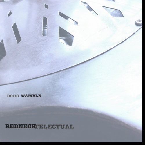 DOUG WAMBLE - Rednecktelectual cover 