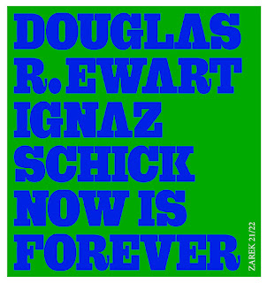 DOUGLAS EWART - Douglas R. Ewart & Ignaz Schick : Now Is Forever cover 