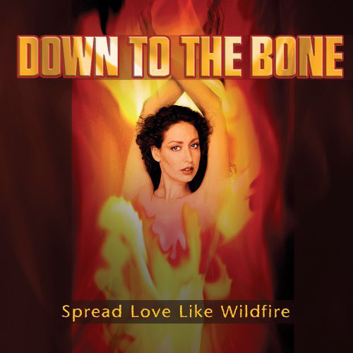 DOWN TO THE BONE - Spread Love Like Wildfire cover 