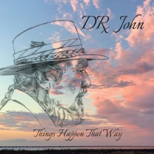 DR. JOHN - Things Happen That Way cover 
