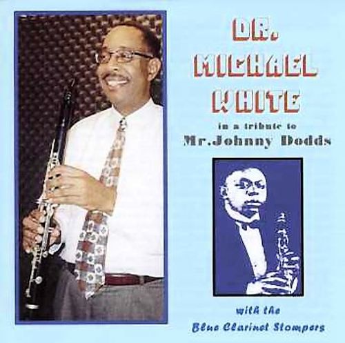 DR. MICHAEL WHITE (CLARINET) - A Tribute to Johnny Dodds cover 