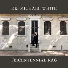 DR. MICHAEL WHITE (CLARINET) - Tricentennial Rag cover 