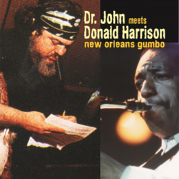 DR. JOHN - Dr. John Meets Donald Harrison : New Orleans Gumbo cover 