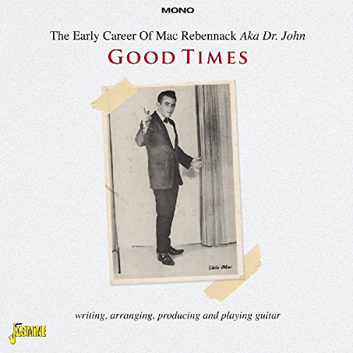 DR. JOHN - Good Times - The Early Career Of Mac Rebennack AKA Dr John - Writing, Arranging, Producing And Playing Guitar cover 