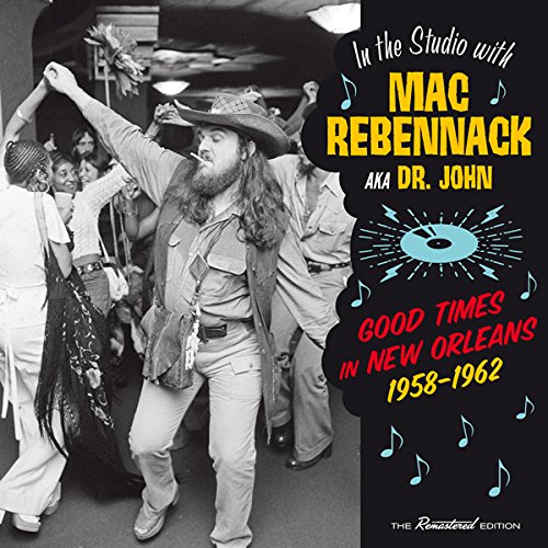 DR. JOHN - Mac Rebennack: Good Times In New Orleans 1958-1962 cover 