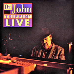 DR. JOHN - Trippin' Live cover 