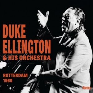 DUKE ELLINGTON - Duke Ellington & His Orchestra : Rotterdam 1969 cover 