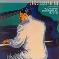DUKE ELLINGTON - The Private Collection Vol. 7 : Studio Sessions 1957 & 1962 cover 