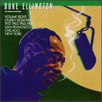 DUKE ELLINGTON - The Private Collection, Vol. 8: Studio Sessions, 1957, 1965, 1966, 1967 - San Francisco, Chicago, New York cover 