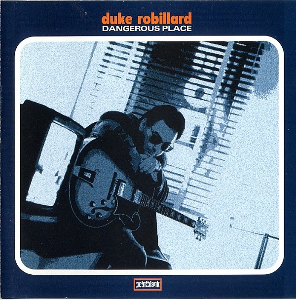 DUKE ROBILLARD - Dangerous Place cover 