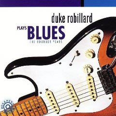 DUKE ROBILLARD - Duke Robillard Plays Blues cover 