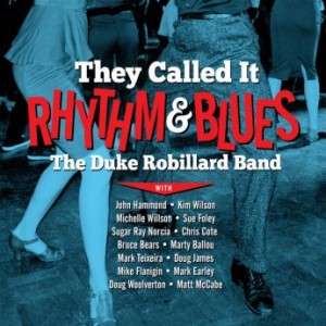 DUKE ROBILLARD - They Called It Rhythm & Blues cover 