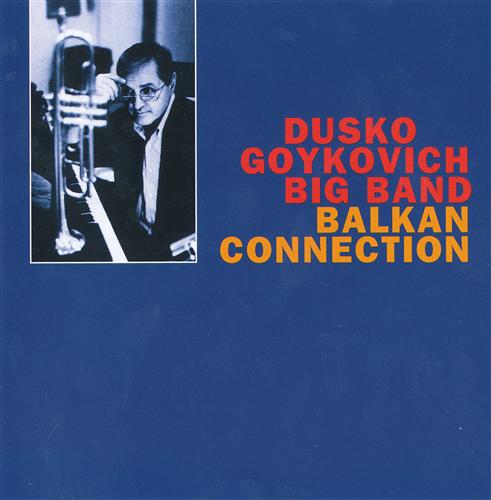 DUSKO GOYKOVICH - Balkan Connection cover 
