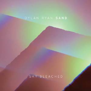 DYLAN RYAN - Sky Bleached cover 