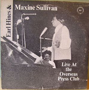 EARL HINES - Earl Hines And Maxine Sullivan : Live At The Overseas Press Club cover 