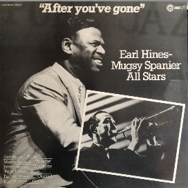 EARL HINES - Earl Hines And The Mugsy Spanier All Stars : After You've Gone cover 