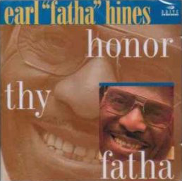 EARL HINES - Honor Thy Fatha cover 