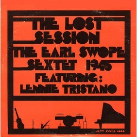 EARL SWOPE - Earl Swope Sextet Feat Lennie Tristano : The Lost Session cover 
