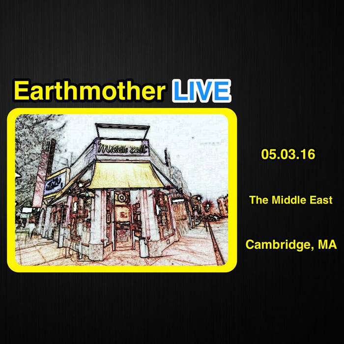 EARTHMOTHER - Live at The Middle East 5​/​3​/​16 cover 