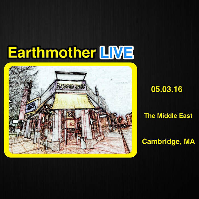 EARTHMOTHER - Live at The Middle East 5​/​3​/​16 cover 