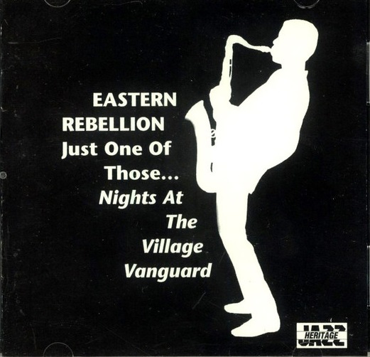 EASTERN REBELLION - Just One Of Those...Nights At The Village Vanguard cover 